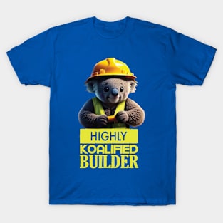 Just a Highly Koalified Builder Koala 2 T-Shirt